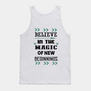 Believe in the Magic of New Beginnings Tank Top